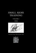 Small Arms Training 1924 Volume 1 - Hardcover