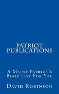 Patriot Publications: A Maine Patriot's Book List For You - Paperback
