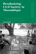 Decolonizing Civil Society in Mozambique: Governance, Politics and Spiritual Systems - Paperback