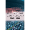 The Climate is Changing, Can Humans? - Hardcover