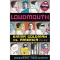 Loudmouth: Emma Goldman vs. America (a Love Story) - Hardcover