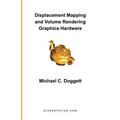 Displacement Mapping and Volume Rendering Graphics Hardware - Paperback