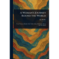 A Woman's Journey Round the World - Paperback