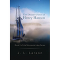 The Disappearance of Henry Hanson: Book II of the Minnesota Lake Series - Paperback