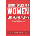 The Ultimate Guide for Women Entrepreneurs: Dream it. Build it in 2019 - Paperback