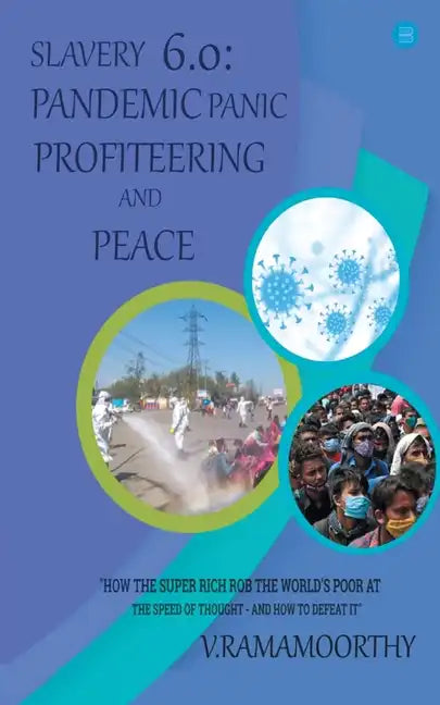 Slavery 6.0: Pandemic, Panic, Profiteering, and Peace - Paperback