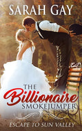 The Billionaire Smokejumper: Escape to Sun Valley - Paperback