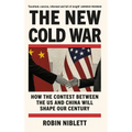 The New Cold War: How the Contest Between the Us and China Will Shape Our Century - Paperback