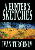 A Hunter's Sketches by Ivan Turgenev, Fiction, Classics, Literary, Short Stories - Hardcover