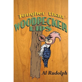 Tougher Than Woodpecker Lips - Paperback