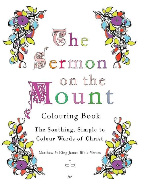 The Sermon on the Mount Colouring Book: The Soothing, Simple to Colour Words of Christ - Paperback