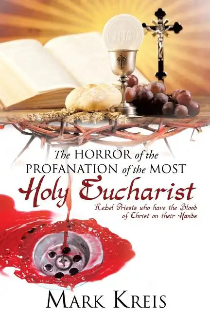 The Horror of the Profanation of the Most Holy Eucharist - Paperback