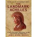 The Landmark Achilles: In Search of His Palace, His Family, Homer, the War, and the Bronze Age Mediterranean - Paperback