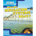 How Do Irrigation Systems Work? - Library Binding