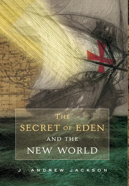 The Secret of Eden and the New World - Hardcover
