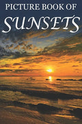 Picture Book of Sunsets: For Seniors with Dementia [Full Spread Panorama Picture Books] - Paperback