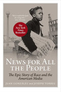News for All the People: The Epic Story of Race and the American Media - Paperback