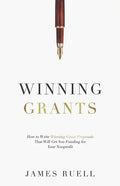 Winning Grants: How to Write Winning Grant Proposals That Will Get You Funding for Your Nonprofit - Paperback