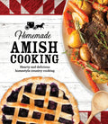 Homemade Amish Cooking: Hearty and Delicious Homestyle Country Cooking - Hardcover