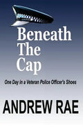 BENEATH The CAP: POST-TRAUMATIC STRESS DISORDER... where the past controls today... - Paperback