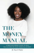 The Money Manual: A Practical Money Guide to Help You Succeed On Your Financial Journey - Paperback