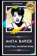 Anita Baker Beautiful Coloring Book: Stress Relieving Adult Coloring Book for All Ages - Paperback