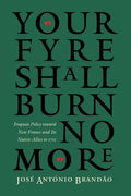 Your Fyre Shall Burn No More: Iroquois Policy Toward New France and Its Native Allies to 1701 - Paperback
