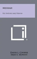 Messiah: His Nature And Person - Hardcover