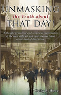 Unmasking the Truth about That Day!: A thought-provoking and scriptural examination of the most difficult and controversial topics in the book of Reve - Paperback