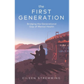 The First Generation: Bridging the Generational Gap of Mental Health - Paperback