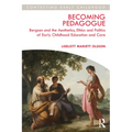 Becoming Pedagogue: Bergson and the Aesthetics, Ethics and Politics of Early Childhood Education and Care - Paperback