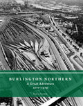 Burlington Northern: A Great Adventure, 1970-1979 - Hardcover