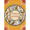 Chinese Astrology: Life, Love, and Luck in Twelve Animal Signs - Paperback