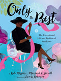 Only the Best: The Exceptional Life and Fashion of Ann Lowe - Hardcover