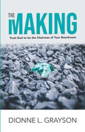 The Making: Trust God To Be The Chairman Of Your Boardroom - Paperback