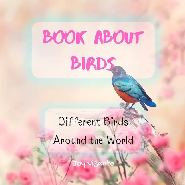 Bird Attraction - Book About Birds - Habitats - Feeding - Different Birds Around the World - Paperback
