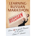 Learning Russian Marathon: How to Speak Russian in 10 Years - Paperback