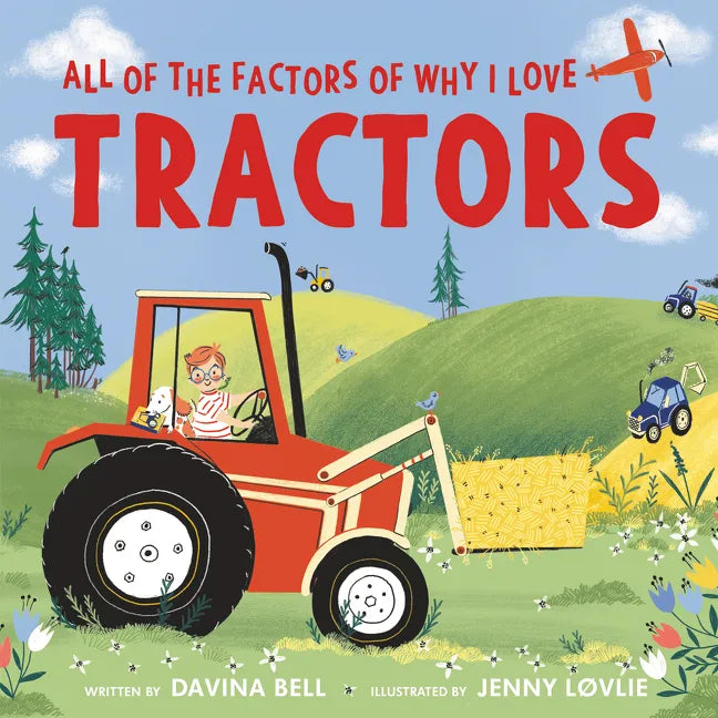 All of the Factors of Why I Love Tractors - Hardcover