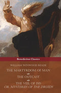 The Martyrdom of Man, The Outcast, and The Veil Of Isis; or, Mysteries of the Druids - Hardcover