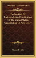Declaration Of Independence; Constitution Of The United States; Constitution Of New Jersey - Hardcover