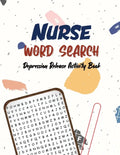 Nurse Word Search - Depression Release Activity Book: An Activity Book for Nurse, Pandemic Time Brain Game Book, Sudoku Puzzle Book for Nurse, Nurse V - Paperback