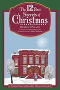 The 12 Best Secrets of Christmas: A Treasure House of December Memories Revealed - Paperback