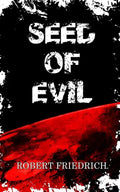 Seed of Evil: An Ancient Evil Rises - Paperback