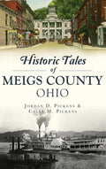 Historic Tales of Meigs County, Ohio - Hardcover