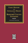 Early History and Genealogy Digest of Bedford County, Tennessee - Paperback