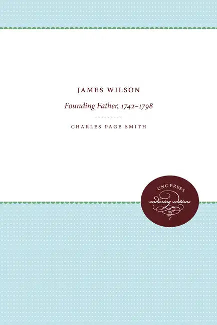 James Wilson: Founding Father, 1742-1798 - Paperback