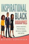 Inspirational Black Biographies: Oprah Winfrey, Trevor Noah, Michelle Obama, and more - Paperback