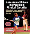 Assessment-Driven Instruction in Physical Education: A Standards-Based Approach to Promoting and Documenting Learning - Paperback