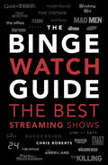 The Ultimate Bingewatching Guide: The Best Television and Streaming Shows Reviewed - Paperback