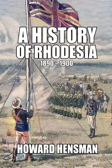 A History of Rhodesia 1890-1900 - Paperback